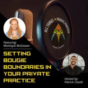 Episode 3: Setting Bougie Boundaries In Your Private Practice